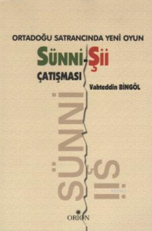 Ortadoğu Satrancında Yeni Oyun: Sünni - Şii Çatışması