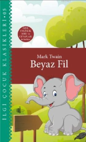  Beyaz Fil | Mark Twain | Önder Aydın | Yavuz Akengin | İlgi Kültür Sanat Yayıncılık | 9786057703095 | 