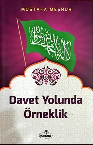  Davet Yolunda Örneklik | Mustafa Meşhur | Ravza Yayınları | 9786059261395 | 