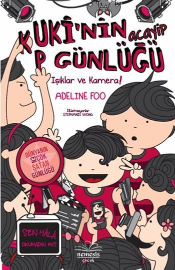 Kuki'nin Acayip Günlüğü 4 (Ciltli); Işıklar ve Kamera