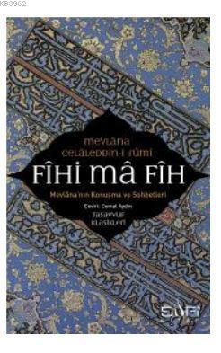 Fihi Ma Fih - Mevlana'nın Konuşma ve  Sohbetleri