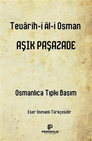 Tevarih-i Ali Osman; Osmanlıca Tıpkı Basım