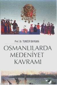 Osmanlılarda Medeniyet Kavramı