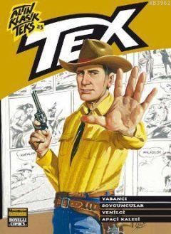 Altın Klasik Tex Sayı 25; Yabancı - Soyguncular - Yenilgi - Apaçi Kalesi