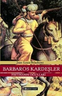 Barbaros Kardeşler; Fırtınanın Oğulları