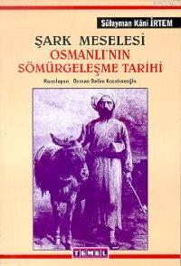 Şark Meselesi; Osmanlının Sömürgeleşme Tarihi