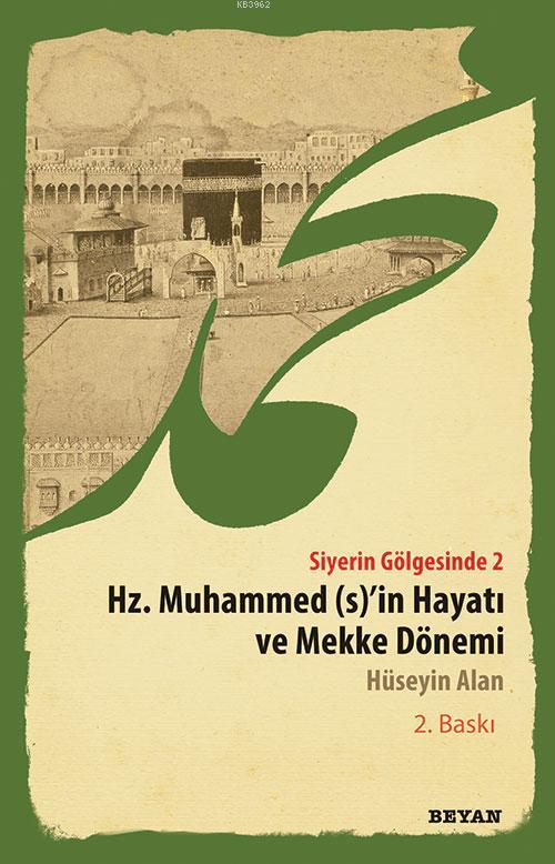 Siyerin Gölgesinde 2; Hz. Muhammed (S)'in Hayatı ve Mekke Dönemi