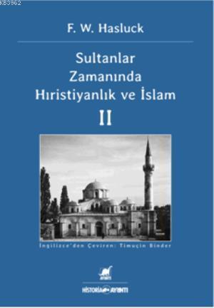 Sultanlar Zamanında Hıristiyanlık ve İslam II