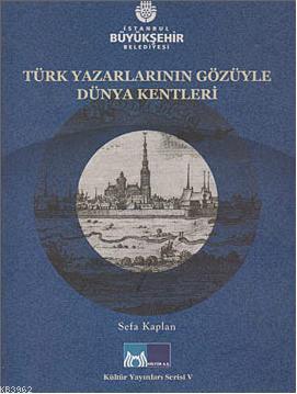 Türk Yazarların Gözüyle Dünya Kentleri