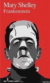  Frankenstein | Mary Shelley | İlyada Kaygusuz | Nesli Yalçın | Yunus Karaaslan | İlgi Kültür Sanat Yayıncılık | 9786052022306 | 