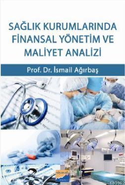 Sağlık Kurumlarında Finansal Yönetim ve Maliyet Analizi