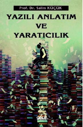 Yazili Anlatim Ve Yaraticilik Salim Kucuk 9786257904506 Kitap Garantikitap Com