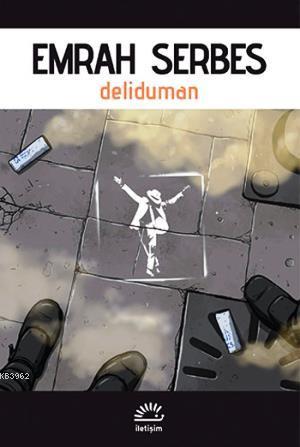  Deliduman | Deliduman | Emrah Serbes | Levent Cantek | Suat Aysu | İletişim Yayınları | 9789750515606 