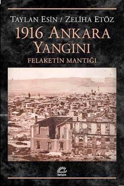 1916 Ankara Yangını; Felaketin Mantığı