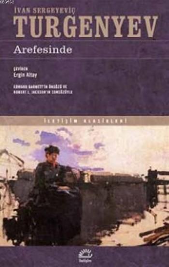  Arefesinde | Arefesinde | İvan Sergeyeviç Turgenyev | Ergin AltayErgin Altay | İletişim Yayınları | 9789750518706 