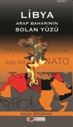 Libya Arap Baharının Solan Yüzü