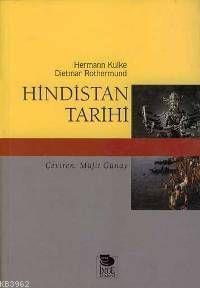  Hindistan Tarihi | Hermann KulkeDietmar Rothermund | Müfit Günay | İmge Kitabevi Yayınları | 9789755333106 | 