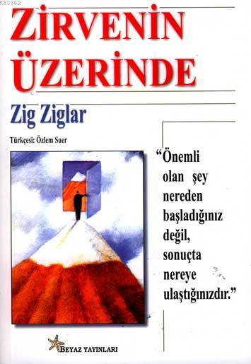 Zirvenin Uzerinde Zig Ziglar 9789758261406 Kitap Imge Com Tr