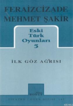 Eski Türk Oyunları 5; İlk Göz Ağrısı