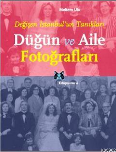 Düğün ve Aile Fotoğrafları; Değişen İstanbul'un Tanıkları