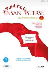  İnsan İsterse Azmin Zaferi Öyküleri 3 Küçük de Olsan Büyük Düşün | İnsan İsterse Azmin Zaferi Öyküleri 3 Küçük de Olsan Büyük Düşün | Mümin Sekman | Rana Gürtuna | Alfa Basım Yayım Dağıtım | 9786051060316 