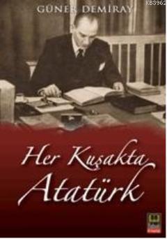 Her Kuşakta Atatürk