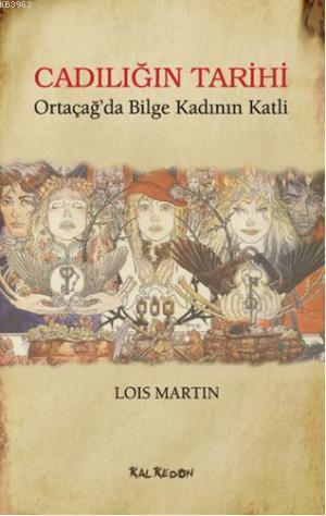Cadılığın Tarihi; Ortaçağ'da Bilge Kadının Katli