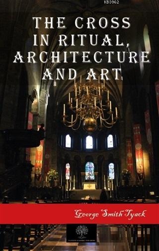 The Cross in Ritual Architecture and Art