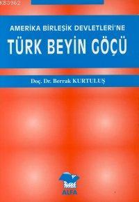 Amerika Birleşik Devletleri´ne| Türk Beyin Göçü