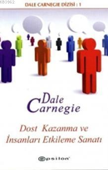 Dost Kazanma ve İnsanları Etkileme Sanatı