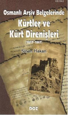 Osmanlı Arşiv Belgelerinde; Kürtler ve Kürt Direnişleri