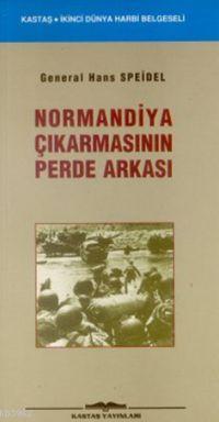 Normandiya Çıkarmasının Perde Arkası