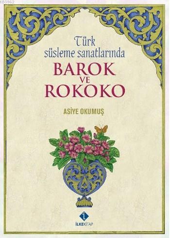 Türk Süsleme Sanatlarında Barok ve Rokoko