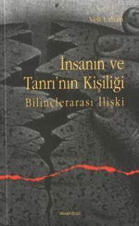 İnsanın ve Tanrının Kişiliği; Bilinçlerarası İlişki