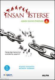  İnsan İsterse Azmin Zaferi Öyküleri 4 Hangi Çılgın Bana Zincir Vuacakmış Şaşarım | İnsan İsterse Azmin Zaferi Öyküleri 4 Hangi Çılgın Bana Zincir Vuacakmış Şaşarım | Mümin Sekman | Rana Alpöz | Sefa Karahan | Mustafa Küpüşoğlu | Alfa Basım Yayım Dağıtım | 9786051061726 