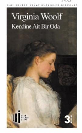  Kendine Ait Bir Oda | Virginia Woolf | Leyla Yıldırım | Nesli Yalçın | Yunus Karaaslan | Adem Şenel | İlgi Kültür Sanat Yayıncılık | 9786054977826 | 