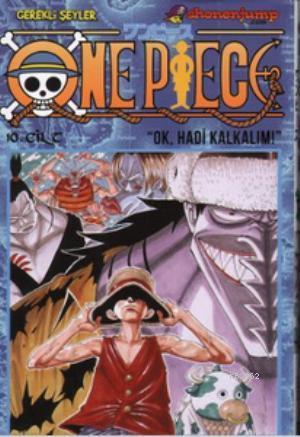 One Piece 10. Cilt: "Ok, Hadi Kalkalım!"