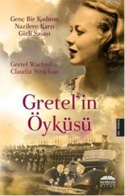 Gretel'in Öyküsü; Genç Bir Kadının Nazilere Karşı Gizli Savaşı