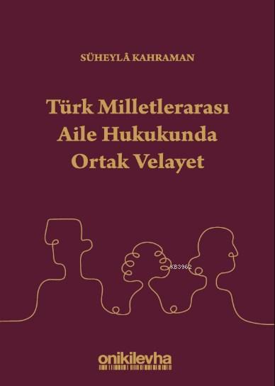Türk Milletlerarası Aile Hukukunda Ortak Velayet