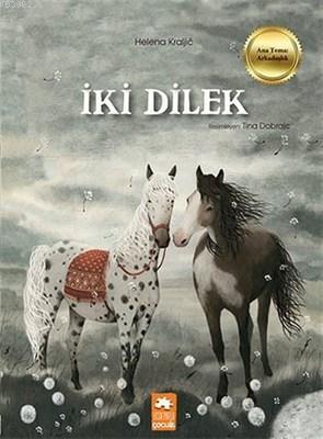  İki Dilek | İki Dilek | Helena Kraljic | Asiye Ademir | Kürşad Kızıltuğ | Esranur Gelbal | Eksik Parça Yayınları | 9786057690326 