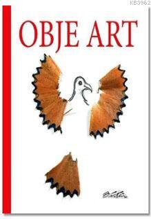  Obje Art | Obje Art | Bülent Üstün | Bülent Üstün | Komikşeyler Yayıncılık | 9786058240926 