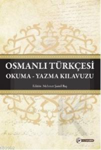 Osmanlı Türkçesi; Okuma Yazma Kılavuzu