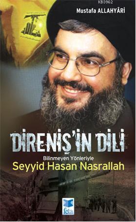 Direniş'in Dili; Bilinmeyen Yönleriyle Seyyid Hasan Nasrallah