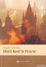 Sihirli Kent'in Firarisi