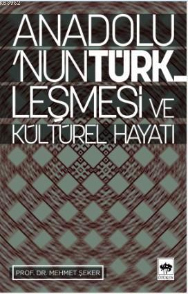 Anadolu'nun Türkleşmesi ve Kültürel Hayatı