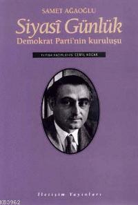 Siyasi Günlük; Demokrat Parti'nin Kuruluşu