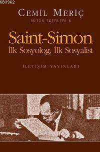  Saint Simon İlk Sosyolog İlk Sosyolist | Saint Simon İlk Sosyolog İlk Sosyolist | Cemil Meriç | İletişim Yayınları | 9789754704426 