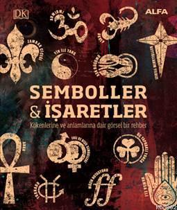 Kökenleri ve Anlamlarıyla Semboller & İşaretler
