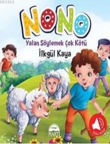 Nono 4; Yalan Söylemek Çok Kötü