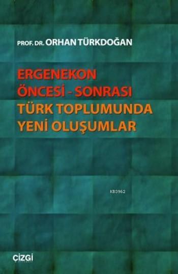 Ergenekon Öncesi Sonrası Türk Toplumunda Yeni Oluşumlar